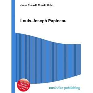  Louis Joseph Papineau Ronald Cohn Jesse Russell Books