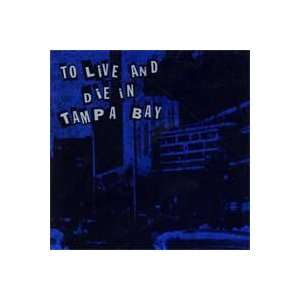  To Live And Die In Tampa Bay by Various (2005 Audio CD 
