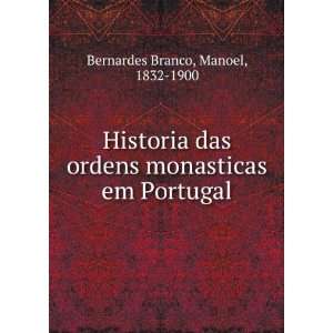   monasticas em Portugal. 1 Manuel Bernardes, 1832 1900 Branco Books