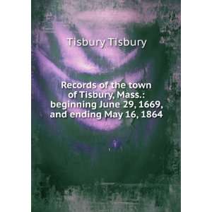   June 29, 1669, and ending May 16, 1864 Tisbury Tisbury Books