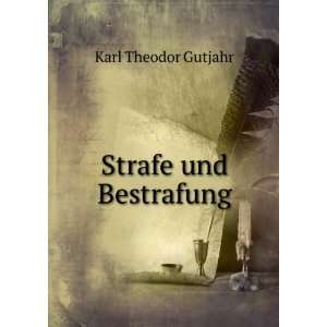  Strafe und Bestrafung Karl Theodor Gutjahr Books