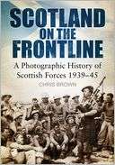 Scotland on the Frontline A Photographic History of Scottish Forces 