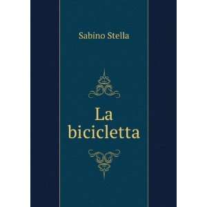 La bicicletta Sabino Stella  Books
