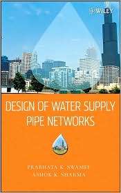 Design of Water Supply Pipe Networks, (0470178523), Prabhata K. Swamee 