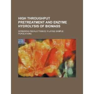  High throughput pretreatment and enzyme hydrolysis of biomass 