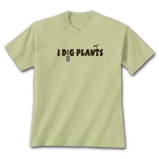  I Dig Plants ~ Serene Green T Shirt Clothing