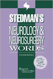 Stedmans Neurology & Neurosurgery Words, (0781796423), Lippincott 