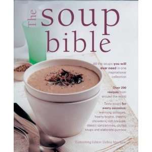  The Soup Bible All the Soups You Will Ever Need in One 