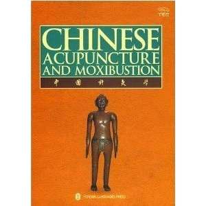 Chinese Acupuncture and Moxibustion [Hardcover]