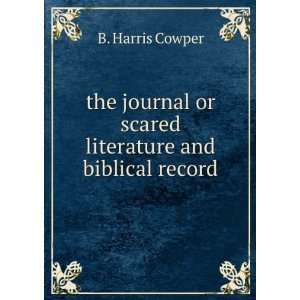  the journal or scared literature and biblical record B 