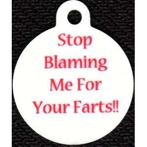  Round Stop Blaming me for Your Farts Pet Tags Direct Id 