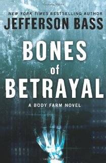 Bones of Betrayal A Body Farm Novel (Body Farm Novels)