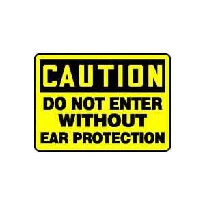  CAUTION DO NOT ENTER WITHOUT EAR PROTECTION Sign   10 x 