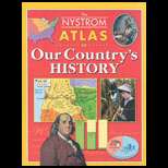 Nystrom Atlas of Our Country`s History (ISBN10 0782513581; ISBN13 