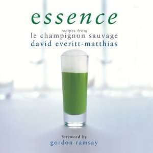  Essence Recipes from Le Champignon Sauvage [Hardcover 