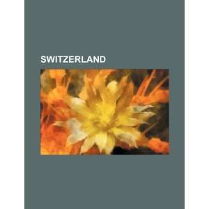  Switzerland (9781234249793) U.S. Government Books