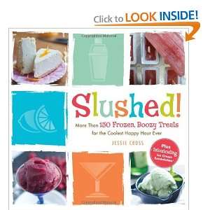 Slushed More Than 150 Frozen, Boozy Treats for the Coolest Happy 