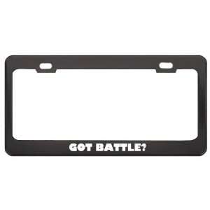  Got Battle? Boy Name Black Metal License Plate Frame Holder Border 