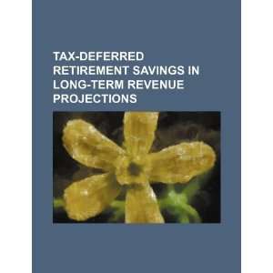  Tax deferred retirement savings in long term revenue 