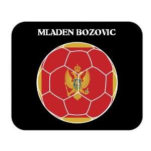  Mladen Bozovic (Montenegro) Soccer Mouse Pad Everything 