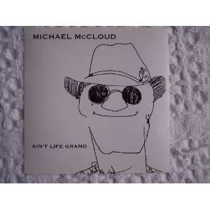  Michael McCloud CD Aint Life Grand 