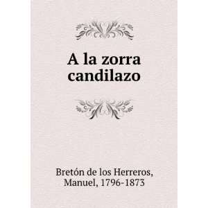   la zorra candilazo Manuel, 1796 1873 BretÃ³n de los Herreros Books