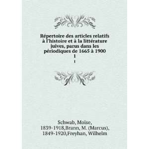   1839 1918,Brann, M. (Marcus), 1849 1920,Freyhan, Wilhelm Schwab Books