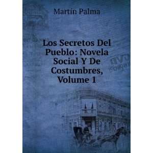    Novela Social Y De Costumbres, Volume 1 MartÃ­n Palma Books