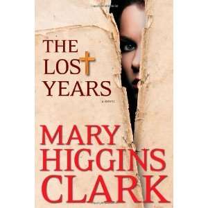    The Lost Years Hardcover By Clark, Mary Higgins N/A   N/A  Books
