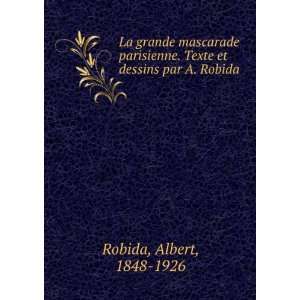   . Texte et dessins par A. Robida Albert, 1848 1926 Robida Books
