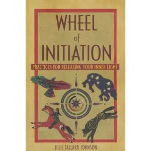    Wheel of Initiation by Julie Tallard Johnson 