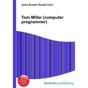    Tom Miller (computer programmer) Ronald Cohn Jesse Russell Books