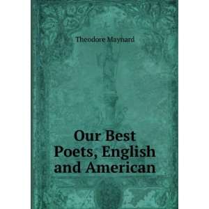    Our Best Poets, English and American Theodore Maynard Books