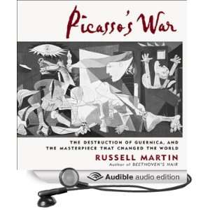 Picassos War The Destruction of Guernica and the Masterpiece that 