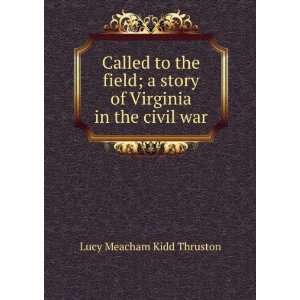   story of Virginia in the civil war Lucy Meacham Kidd Thruston Books