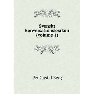  Svenskt konversationslexikon (volume 1) Per Gustaf Berg 