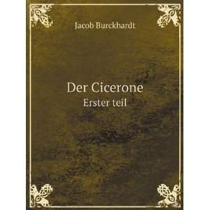  Der Cicerone. Erster teil Jacob Burckhardt Books