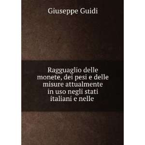   uso negli stati italiani e nelle . Giuseppe Guidi  Books