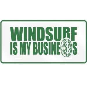   WINDSURF , IS MY BUSINESS  LICENSE PLATE SIGN SPORTS