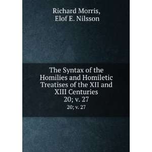   and XIII Centuries. 20; v. 27 Elof E. Nilsson Richard Morris Books