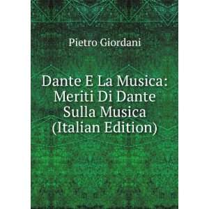   Meriti Di Dante Sulla Musica (Italian Edition) Pietro Giordani Books