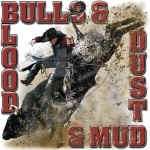 Bulls & Blood Dust & Mud Bull Riding Hooded Sweatshirt  