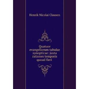   juxta rationes temporis quoad fieri . Henrik Nicolai Clausen Books