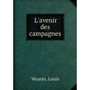  Lavenir des campagnes Louis Wuarin Books