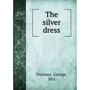  The silver dress, George, Norman Books