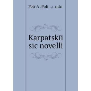  KarpatskÄ«i sic novelli (in Russian language) Petr A 
