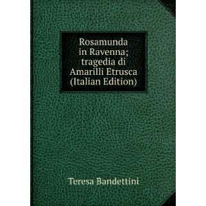   di Amarilli Etrusca (Italian Edition) Teresa Bandettini Books