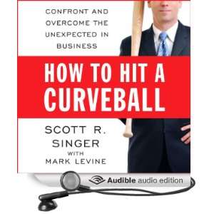 How to Hit a Curveball Confront and Overcome the Unexpected in 