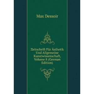 Zeitschrift FÃ¼r Ãsthetik Und Allgemeine Kunstwissenschaft, Volume 