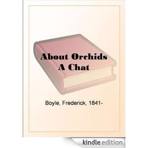 About Orchids A Chat Frederick Boyle  Kindle Store